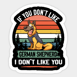 If You Don't Like German Shepherd I Don't Like You Vintage Sticker